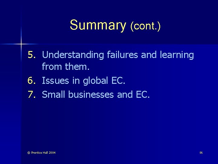 Summary (cont. ) 5. Understanding failures and learning from them. 6. Issues in global