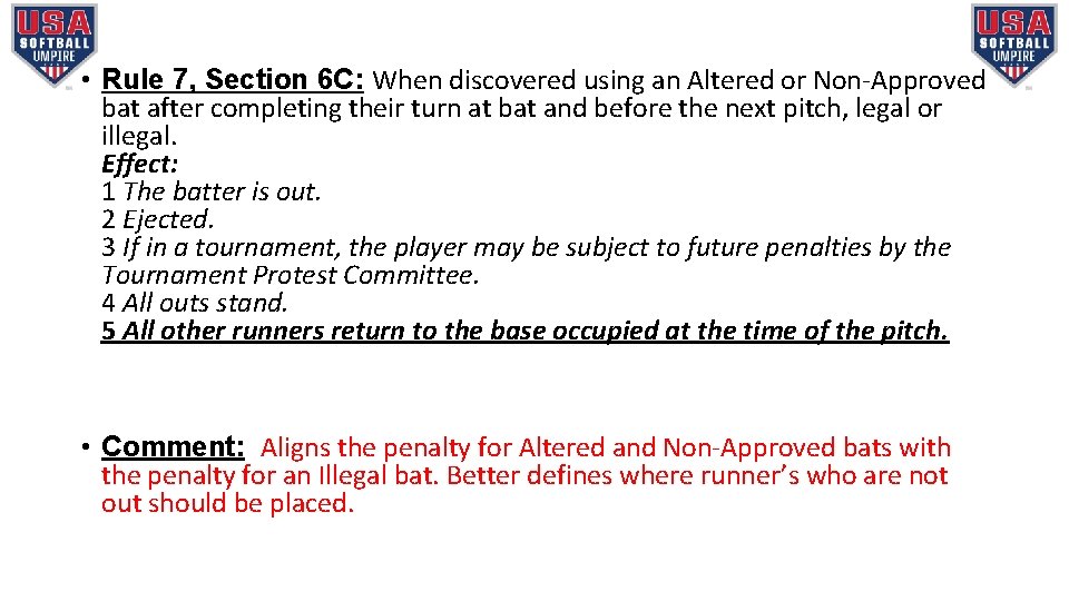  • Rule 7, Section 6 C: When discovered using an Altered or Non-Approved