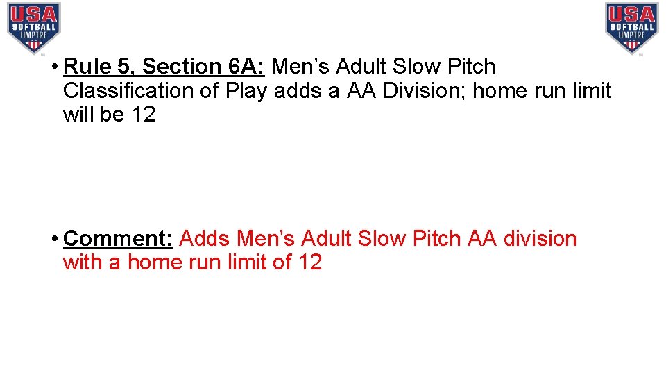  • Rule 5, Section 6 A: Men’s Adult Slow Pitch Classification of Play