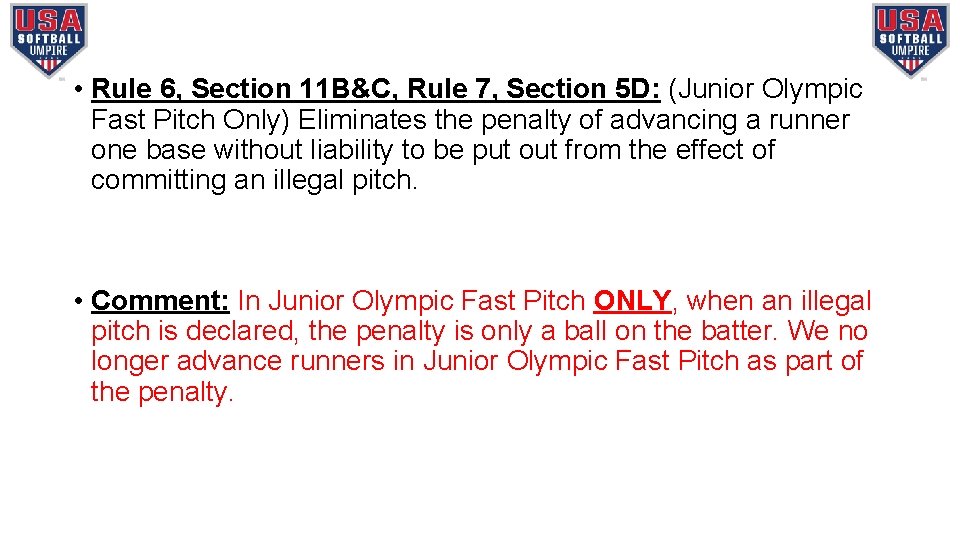  • Rule 6, Section 11 B&C, Rule 7, Section 5 D: (Junior Olympic