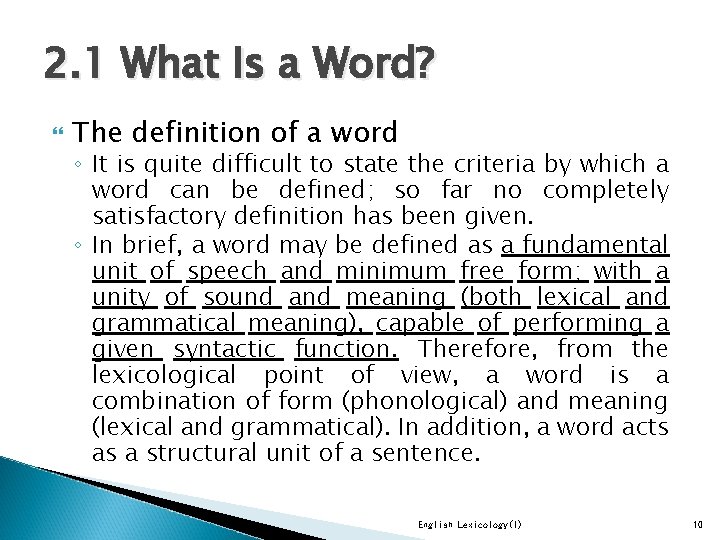 2. 1 What Is a Word? The definition of a word ◦ It is