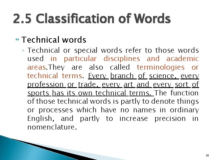 2. 5 Classification of Words Technical words ◦ Technical or special words refer to