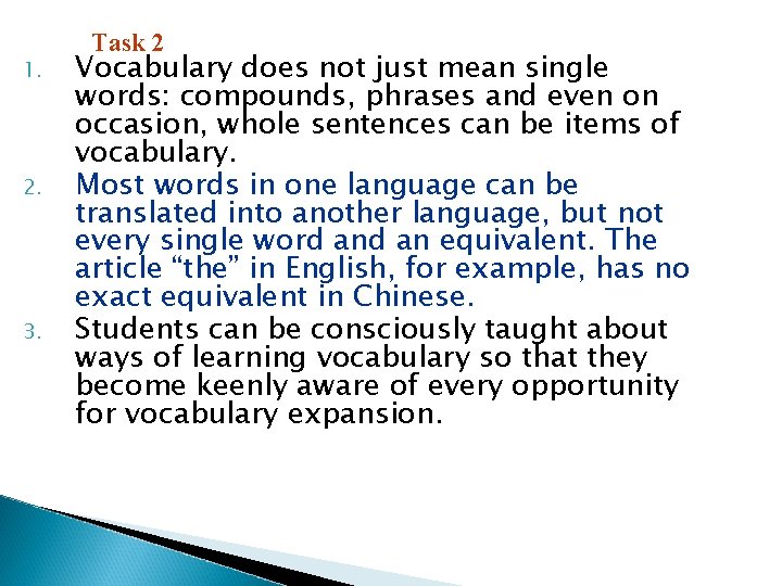 1. 2. 3. Task 2 Vocabulary does not just mean single words: compounds, phrases