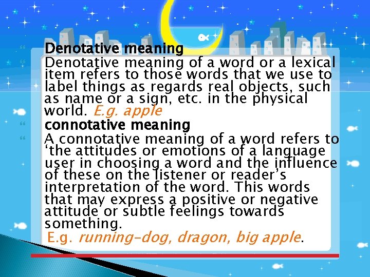  Denotative meaning of a word or a lexical item refers to those words