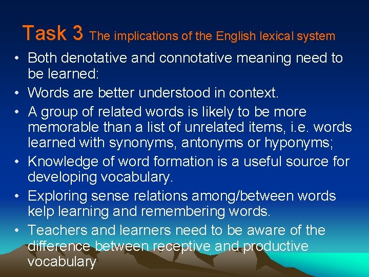 Task 3 The implications of the English lexical system • Both denotative and connotative