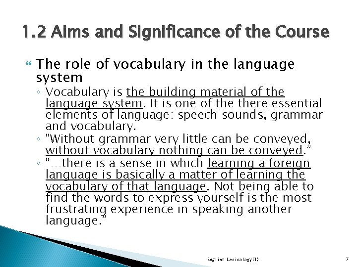 1. 2 Aims and Significance of the Course The role of vocabulary in the