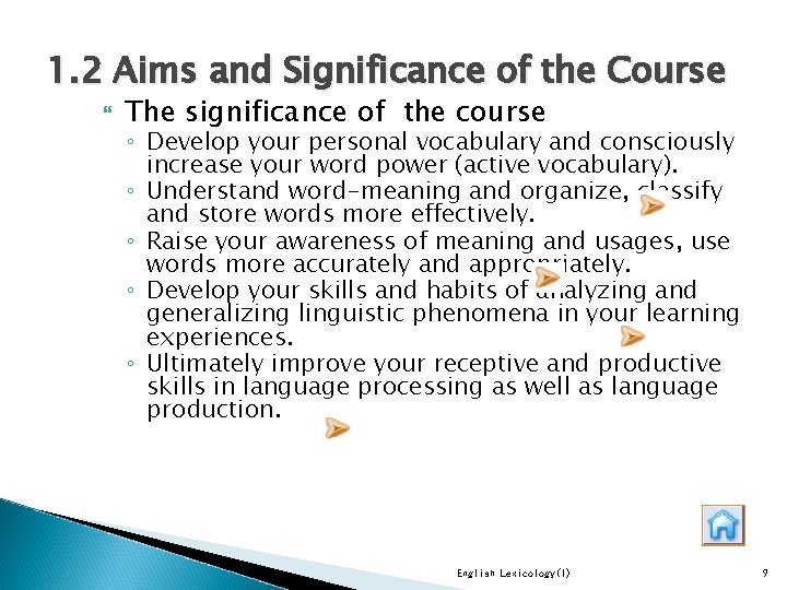 1. 2 Aims and Significance of the Course The significance of the course ◦