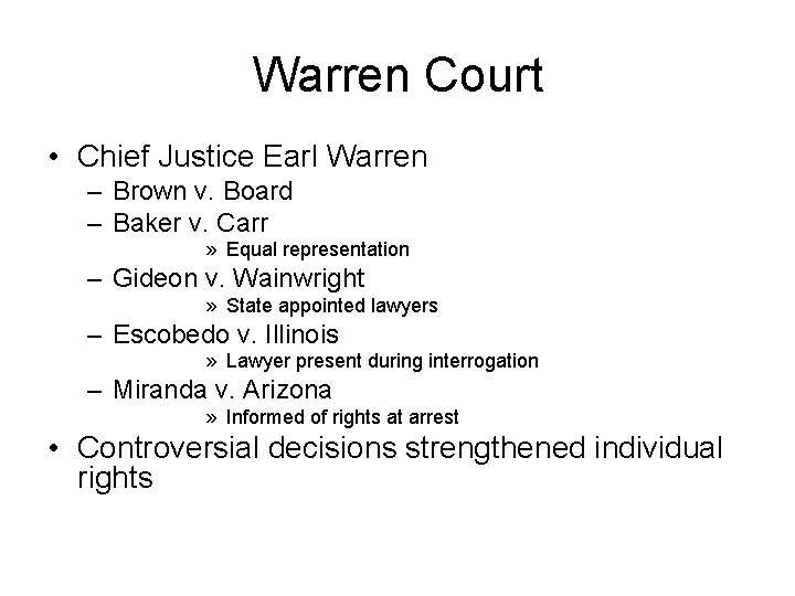 Warren Court • Chief Justice Earl Warren – Brown v. Board – Baker v.