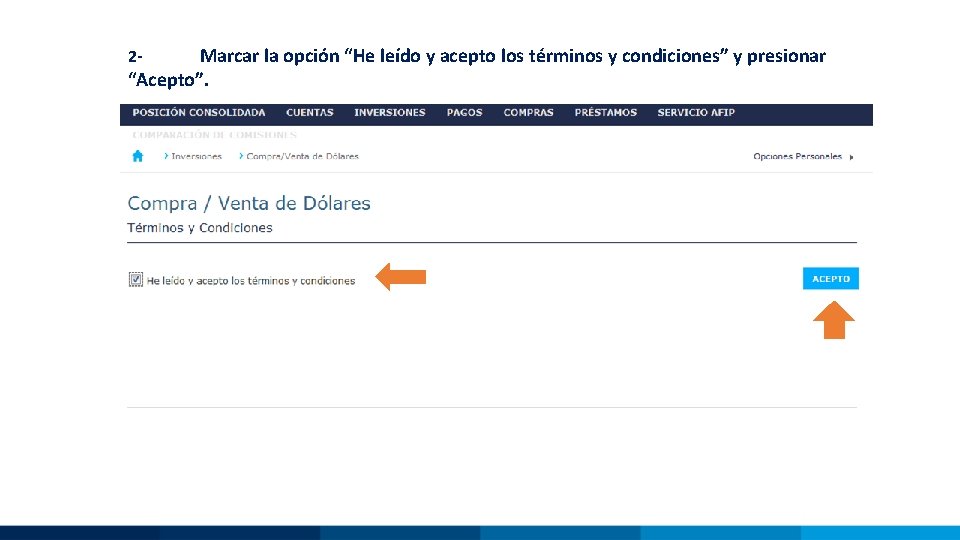 Marcar la opción “He leído y acepto los términos y condiciones” y presionar “Acepto”.