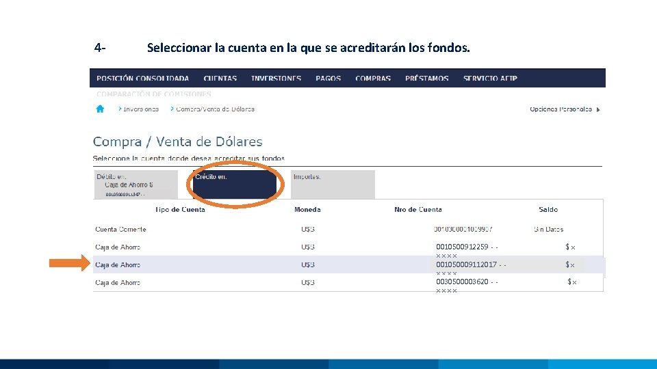 4 - Seleccionar la cuenta en la que se acreditarán los fondos. 00105000911347 -