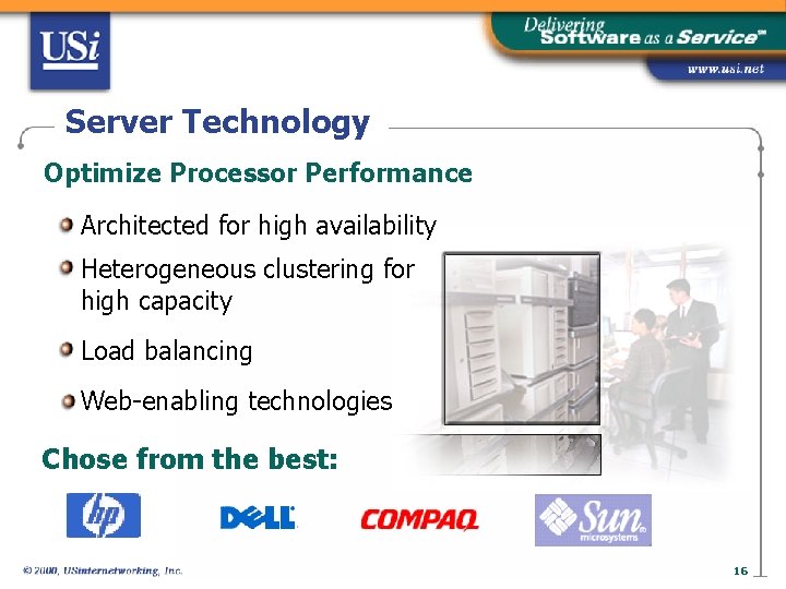 Server Technology Optimize Processor Performance Architected for high availability Heterogeneous clustering for high capacity