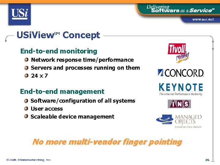 USi. View Concept SM End-to-end monitoring Network response time/performance Servers and processes running on