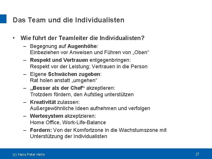 Das Team und die Individualisten • Wie führt der Teamleiter die Individualisten? – Begegnung