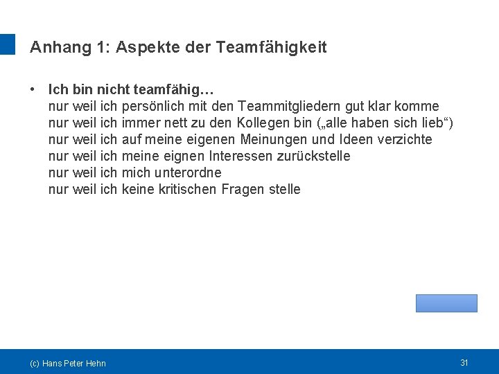 Anhang 1: Aspekte der Teamfähigkeit • Ich bin nicht teamfähig… nur weil ich persönlich