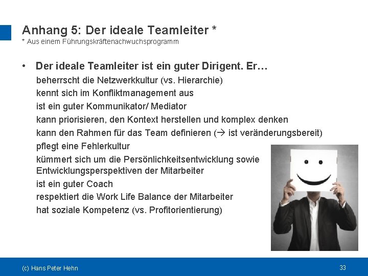 Anhang 5: Der ideale Teamleiter * * Aus einem Führungskräftenachwuchsprogramm • Der ideale Teamleiter