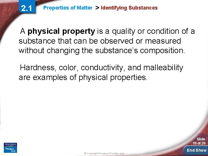 2. 1 Properties of Matter > Identifying Substances A physical property is a quality