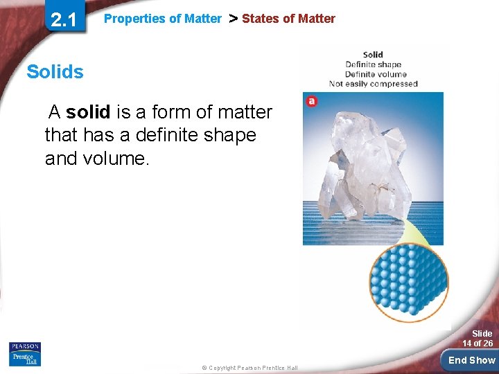 2. 1 Properties of Matter > States of Matter Solids A solid is a