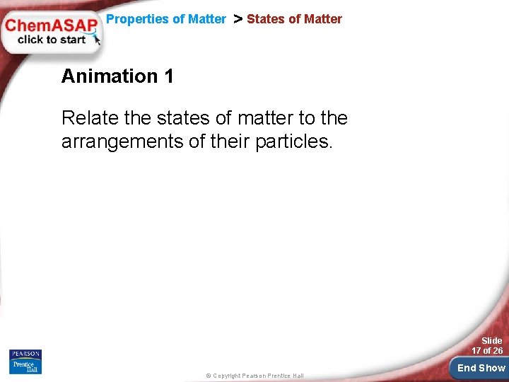 Properties of Matter > States of Matter Animation 1 Relate the states of matter