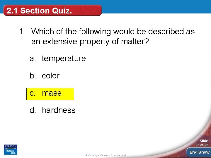 2. 1 Section Quiz. 1. Which of the following would be described as an