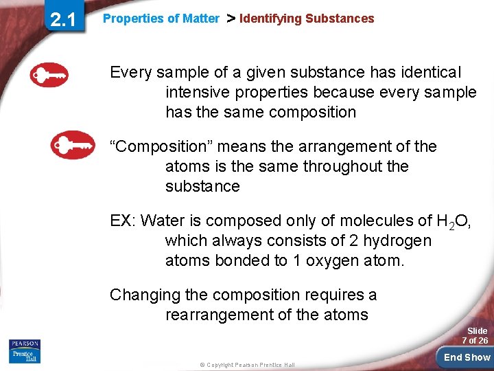 2. 1 Properties of Matter > Identifying Substances Every sample of a given substance