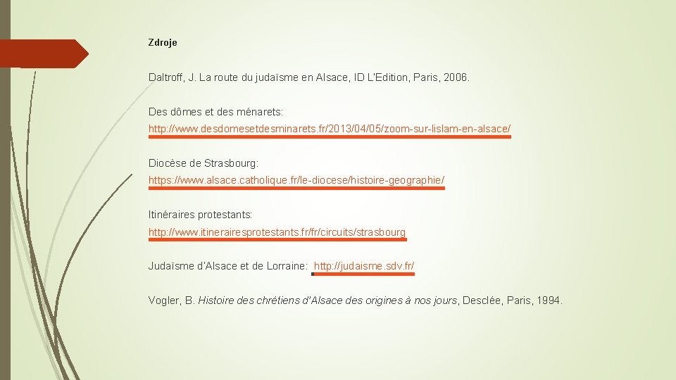 Zdroje Daltroff, J. La route du judaïsme en Alsace, ID L’Edition, Paris, 2006. Des
