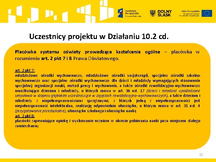 Uczestnicy projektu w Działaniu 10. 2 cd. Placówka systemu oświaty prowadząca kształcenie ogólne –