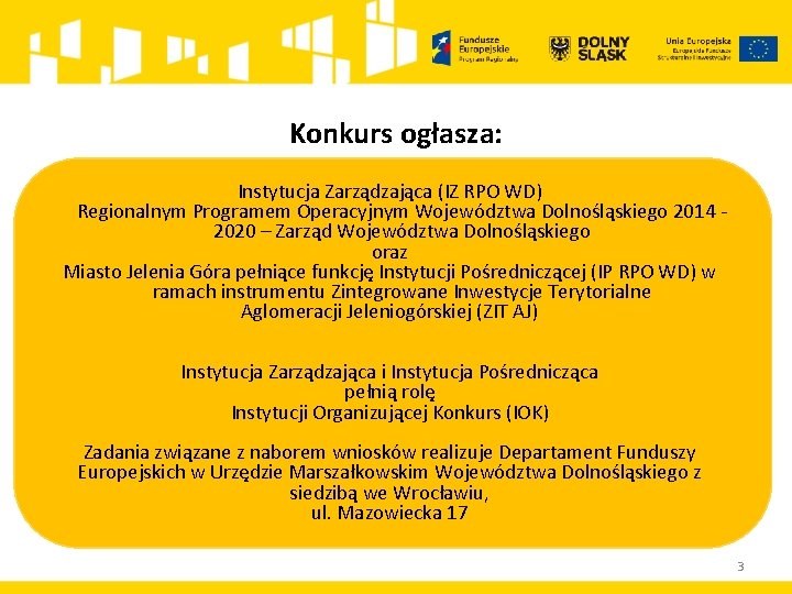 Konkurs ogłasza: Instytucja Zarządzająca (IZ RPO WD) Regionalnym Programem Operacyjnym Województwa Dolnośląskiego 2014 2020