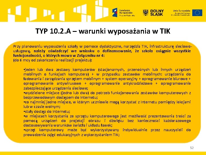 TYP 10. 2. A – warunki wyposażania w TIK Przy planowaniu wyposażenia szkoły w