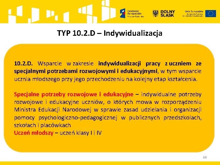 TYP 10. 2. D – Indywidualizacja 10. 2. D. Wsparcie w zakresie indywidualizacji pracy