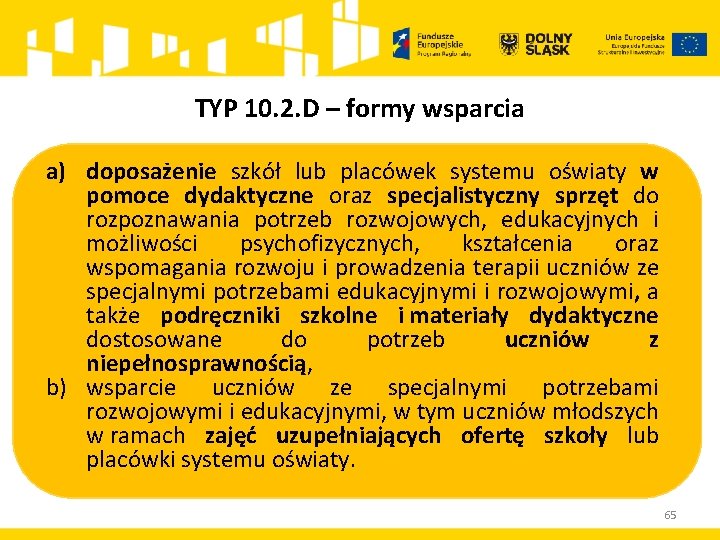 TYP 10. 2. D – formy wsparcia a) doposażenie szkół lub placówek systemu oświaty