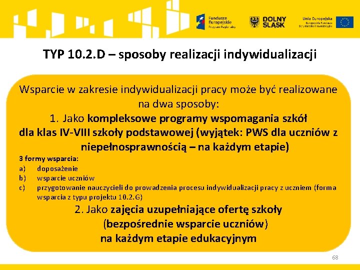 TYP 10. 2. D – sposoby realizacji indywidualizacji Wsparcie w zakresie indywidualizacji pracy może