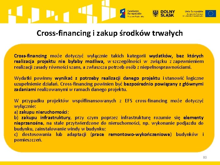 Cross-financing i zakup środków trwałych Cross-financing może dotyczyć wyłącznie takich kategorii wydatków, bez których