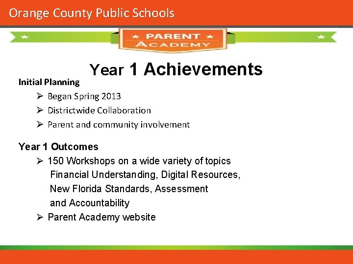 Orange County Public Schools Year 1 Achievements Initial Planning Ø Began Spring 2013 Ø