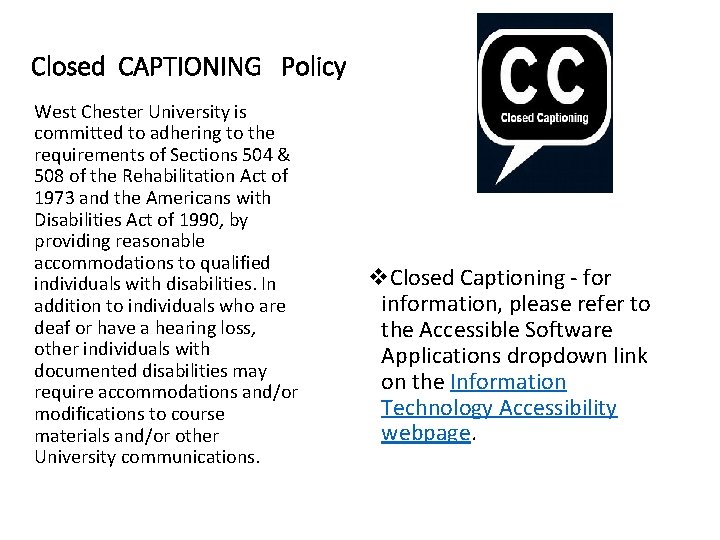 Closed CAPTIONING Policy West Chester University is committed to adhering to the requirements of