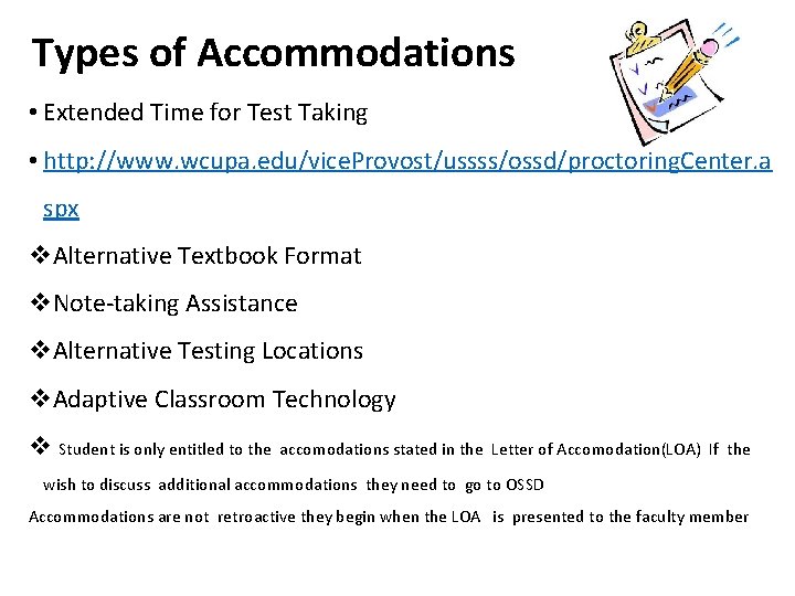 Types of Accommodations • Extended Time for Test Taking • http: //www. wcupa. edu/vice.