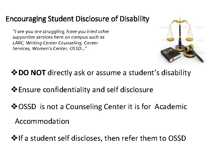 Encouraging Student Disclosure of Disability “I see you are struggling, have you tried other