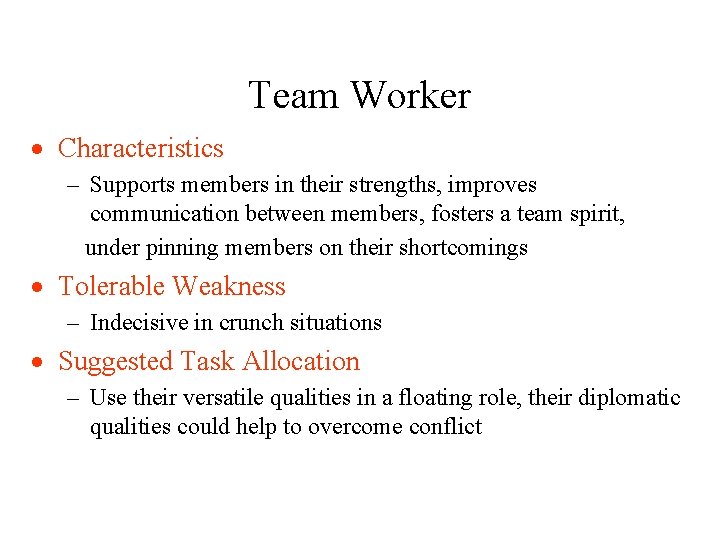 Team Worker · Characteristics – Supports members in their strengths, improves communication between members,