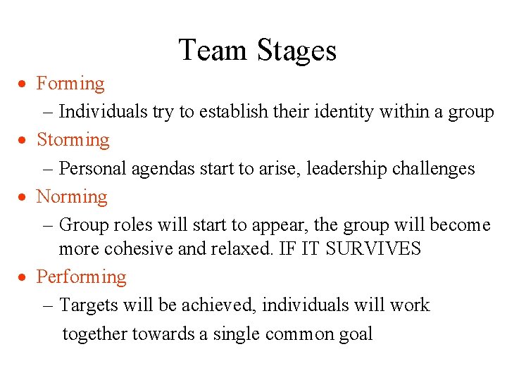 Team Stages · Forming – Individuals try to establish their identity within a group