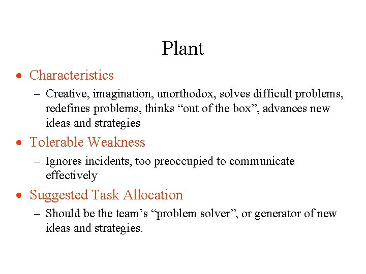 Plant · Characteristics – Creative, imagination, unorthodox, solves difficult problems, redefines problems, thinks “out