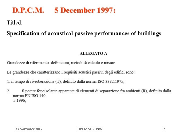 D. P. C. M. 5 December 1997: Titled: Specification of acoustical passive performances of