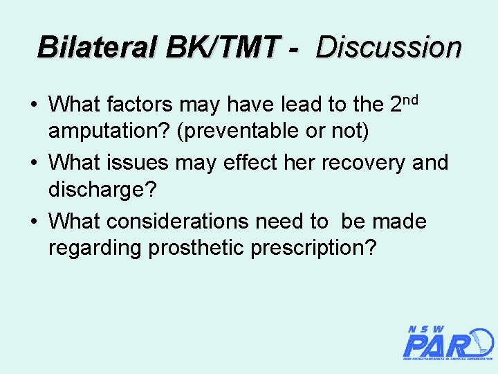 Bilateral BK/TMT - Discussion • What factors may have lead to the 2 nd