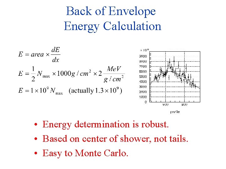 Back of Envelope Energy Calculation • Energy determination is robust. • Based on center