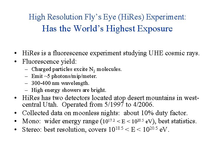 High Resolution Fly’s Eye (Hi. Res) Experiment: Has the World’s Highest Exposure • Hi.