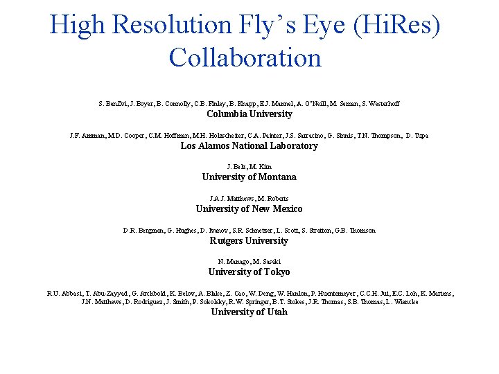 High Resolution Fly’s Eye (Hi. Res) Collaboration S. Ben. Zvi, J. Boyer, B. Connolly,