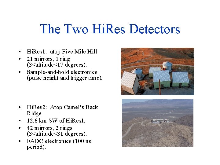 The Two Hi. Res Detectors • Hi. Res 1: atop Five Mile Hill •