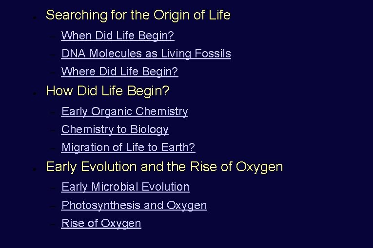 ● ● ● Searching for the Origin of Life – When Did Life Begin?