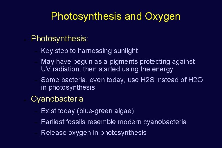 Photosynthesis and Oxygen ● ● Photosynthesis: – Key step to harnessing sunlight – May