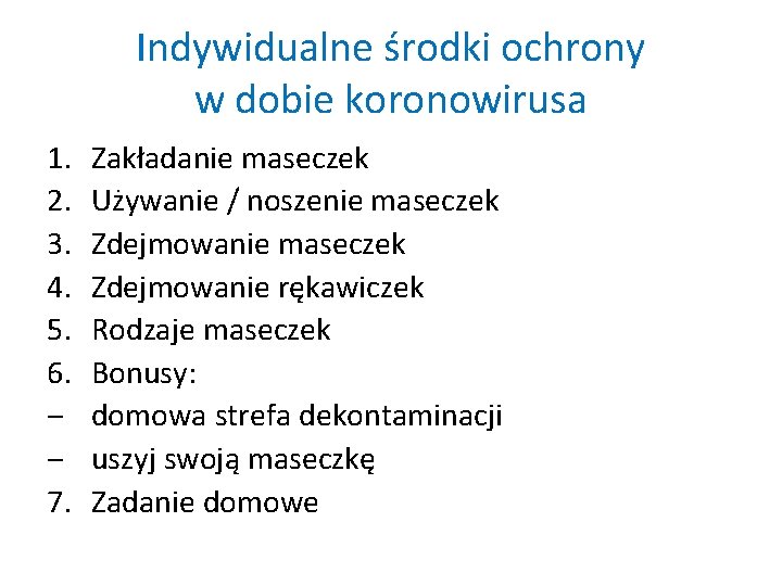 Indywidualne środki ochrony w dobie koronowirusa 1. 2. 3. 4. 5. 6. ‒ ‒