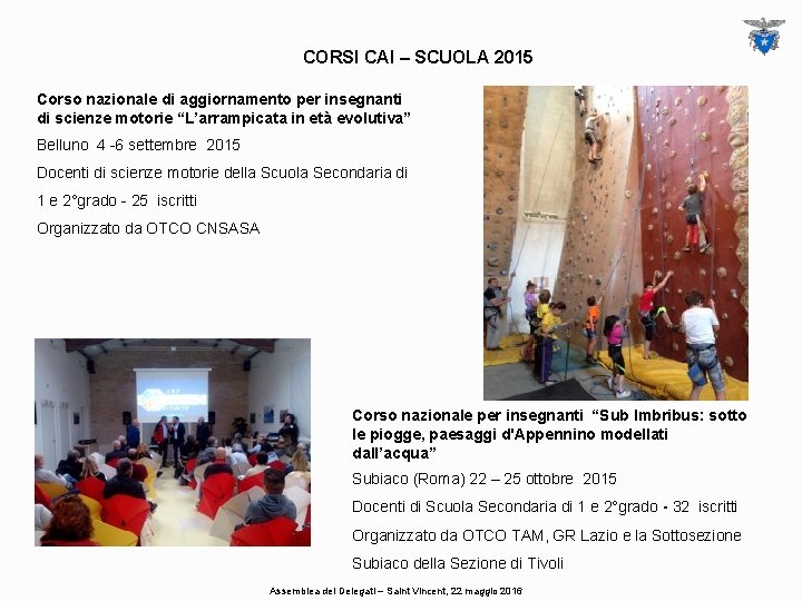 CORSI CAI – SCUOLA 2015 Corso nazionale di aggiornamento per insegnanti di scienze motorie