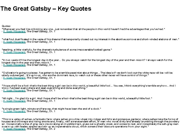 The Great Gatsby – Key Quotes "Whenever you feel like criticizing any one. .